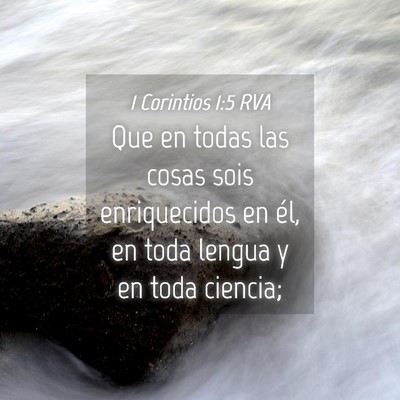 Picture 04 - 1 Corintios 1:5 RVA - Que en todas las cosas sois enriquecidos en él, - Bible Verse Picture