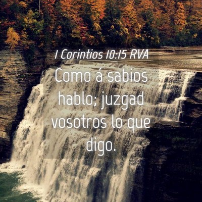 Picture 04 - 1 Corintios 10:15 RVA - Como á sabios hablo; juzgad vosotros lo que - Bible Verse Picture