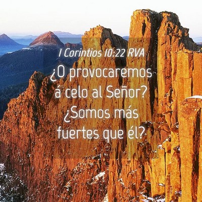 Picture 04 - 1 Corintios 10:22 RVA - ¿O provocaremos á celo al Señor? ¿Somos más - Bible Verse Picture