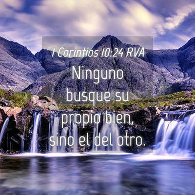 Picture 04 - 1 Corintios 10:24 RVA - Ninguno busque su propio bien, sino el del - Bible Verse Picture