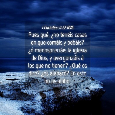 Picture 04 - 1 Corintios 11:22 RVA - Pues qué, ¿no tenéis casas en que comáis y - Bible Verse Picture