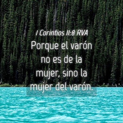 Picture 04 - 1 Corintios 11:8 RVA - Porque el varón no es de la mujer, sino la mujer - Bible Verse Picture