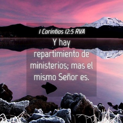 Picture 04 - 1 Corintios 12:5 RVA - Y hay repartimiento de ministerios; mas el mismo - Bible Verse Picture