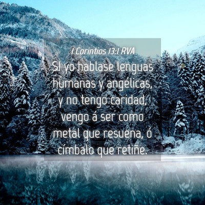 Picture 04 - 1 Corintios 13:1 RVA - SI yo hablase lenguas humanas y angélicas, y no - Bible Verse Picture