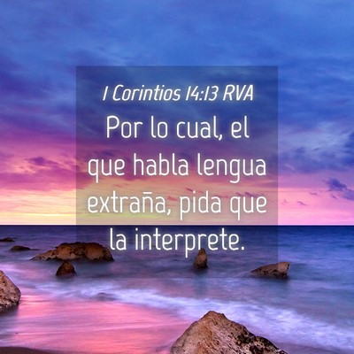 Picture 04 - 1 Corintios 14:13 RVA - Por lo cual, el que habla lengua extraña, pida - Bible Verse Picture
