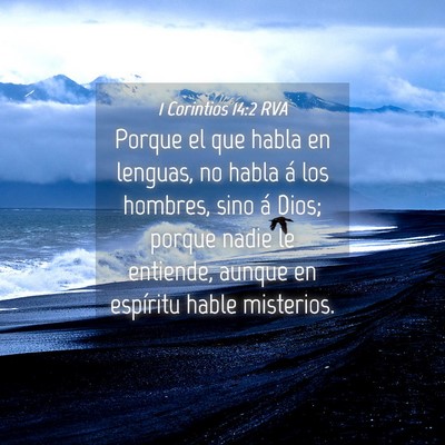 Picture 04 - 1 Corintios 14:2 RVA - Porque el que habla en lenguas, no habla á los - Bible Verse Picture