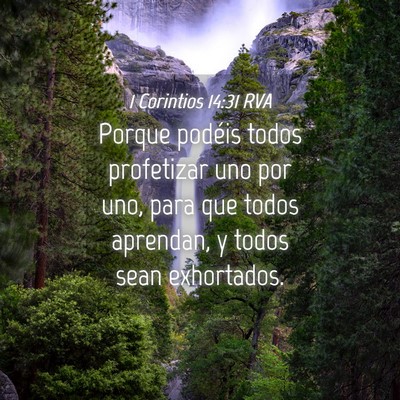 Picture 04 - 1 Corintios 14:31 RVA - Porque podéis todos profetizar uno por uno, para - Bible Verse Picture