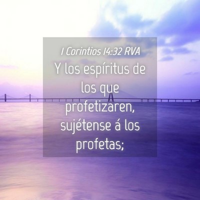 Picture 04 - 1 Corintios 14:32 RVA - Y los espíritus de los que profetizaren, - Bible Verse Picture