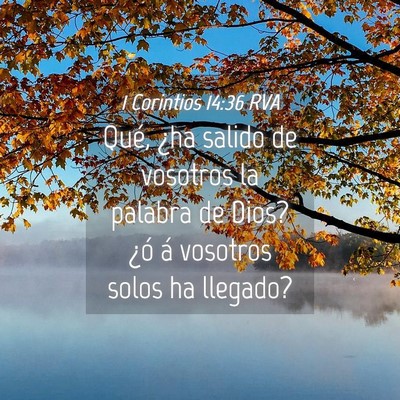 Picture 04 - 1 Corintios 14:36 RVA - Qué, ¿ha salido de vosotros la palabra de Dios? - Bible Verse Picture