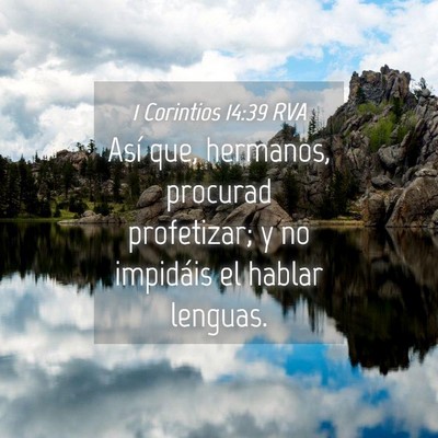 Picture 04 - 1 Corintios 14:39 RVA - Así que, hermanos, procurad profetizar; y no - Bible Verse Picture