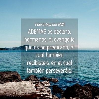 Picture 04 - 1 Corintios 15:1 RVA - ADEMAS os declaro, hermanos, el evangelio que os - Bible Verse Picture