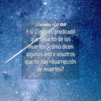 Picture 04 - 1 Corintios 15:12 RVA - Y si Cristo es predicado que resucitó de los - Bible Verse Picture