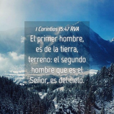 Picture 04 - 1 Corintios 15:47 RVA - El primer hombre, es de la tierra, terreno: el - Bible Verse Picture