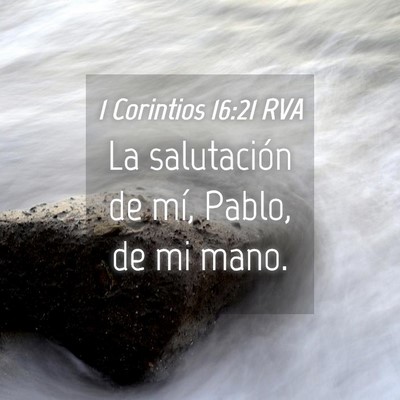 Picture 04 - 1 Corintios 16:21 RVA - La salutación de mí, Pablo, de mi - Bible Verse Picture