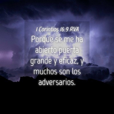 Picture 04 - 1 Corintios 16:9 RVA - Porque se me ha abierto puerta grande y eficaz, y - Bible Verse Picture