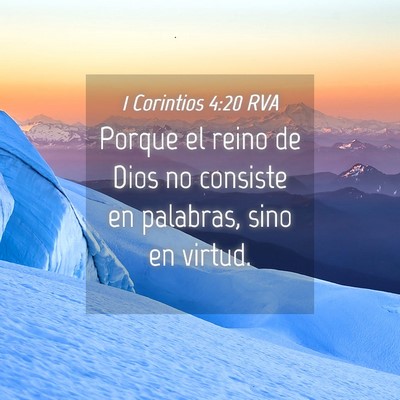 Picture 04 - 1 Corintios 4:20 RVA - Porque el reino de Dios no consiste en palabras, - Bible Verse Picture