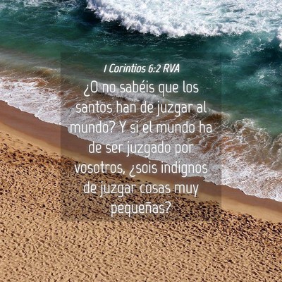 Picture 04 - 1 Corintios 6:2 RVA - ¿O no sabéis que los santos han de juzgar al - Bible Verse Picture