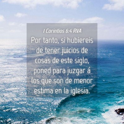 Picture 04 - 1 Corintios 6:4 RVA - Por tanto, si hubiereis de tener juicios de cosas - Bible Verse Picture