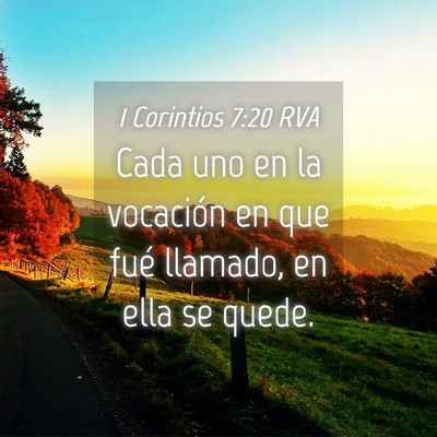 Picture 04 - 1 Corintios 7:20 RVA - Cada uno en la vocación en que fué llamado, en - Bible Verse Picture