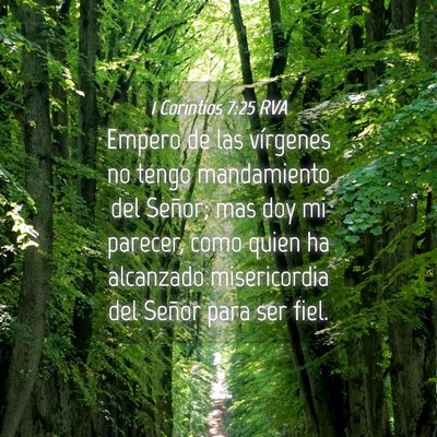 Picture 04 - 1 Corintios 7:25 RVA - Empero de las vírgenes no tengo mandamiento del - Bible Verse Picture