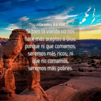 Picture 04 - 1 Corintios 8:8 RVA - Si bien la vianda no nos hace más aceptos á - Bible Verse Picture