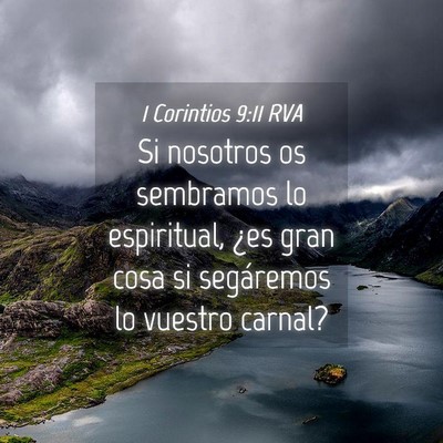 Picture 04 - 1 Corintios 9:11 RVA - Si nosotros os sembramos lo espiritual, ¿es gran - Bible Verse Picture