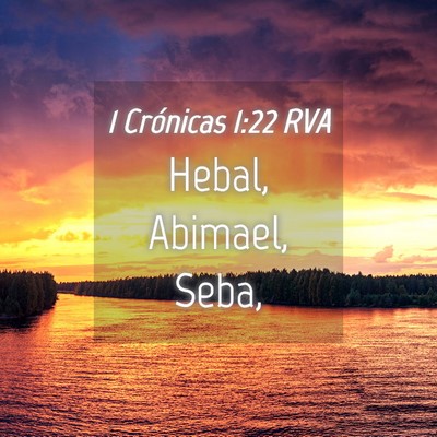Picture 04 - 1 Crónicas 1:22 RVA - Hebal, Abimael, - Bible Verse Picture