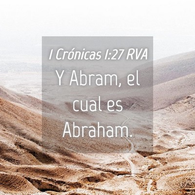 Picture 04 - 1 Crónicas 1:27 RVA - Y Abram, el cual es - Bible Verse Picture