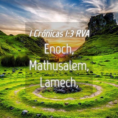 Picture 04 - 1 Crónicas 1:3 RVA - Enoch, Mathusalem, - Bible Verse Picture