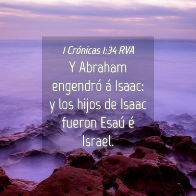 Picture 04 - 1 Crónicas 1:34 RVA - Y Abraham engendró á Isaac: y los hijos de - Bible Verse Picture