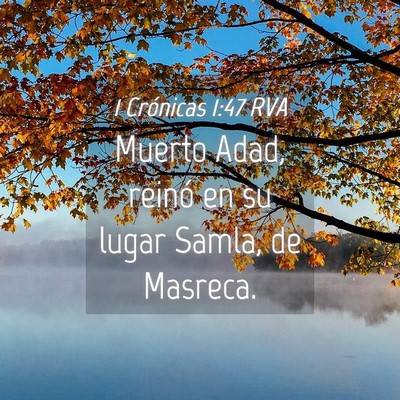 Picture 04 - 1 Crónicas 1:47 RVA - Muerto Adad, reinó en su lugar Samla, de - Bible Verse Picture