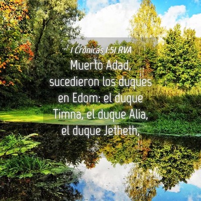 Picture 04 - 1 Crónicas 1:51 RVA - Muerto Adad, sucedieron los duques en Edom: el - Bible Verse Picture