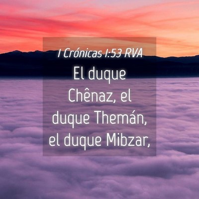 Picture 04 - 1 Crónicas 1:53 RVA - El duque Chênaz, el duque Themán, el duque - Bible Verse Picture