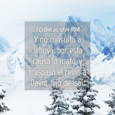 Picture 04 - 1 Crónicas 10:14 RVA - Y no consultó á Jehová: por esta causa lo - Bible Verse Picture