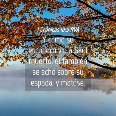 Picture 04 - 1 Crónicas 10:5 RVA - Y como su escudero vió á Saúl muerto, él - Bible Verse Picture