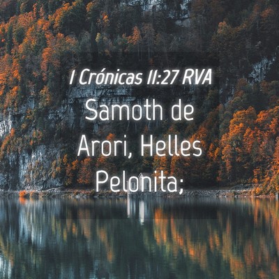 Picture 04 - 1 Crónicas 11:27 RVA - Samoth de Arori, Helles - Bible Verse Picture