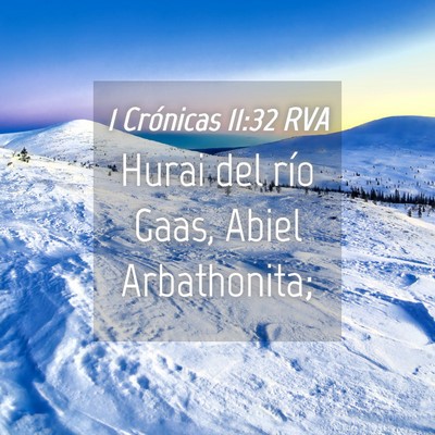 Picture 04 - 1 Crónicas 11:32 RVA - Hurai del río Gaas, Abiel - Bible Verse Picture