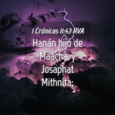 Picture 04 - 1 Crónicas 11:43 RVA - Hanán hijo de Maachâ, y Josaphat - Bible Verse Picture
