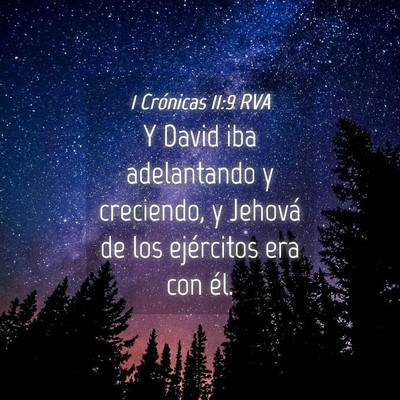 Picture 04 - 1 Crónicas 11:9 RVA - Y David iba adelantando y creciendo, y Jehová de - Bible Verse Picture