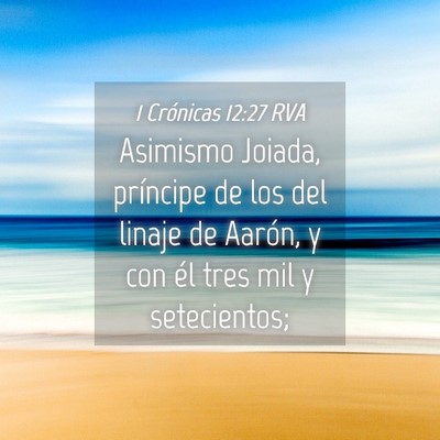 Picture 04 - 1 Crónicas 12:27 RVA - Asimismo Joiada, príncipe de los del linaje de - Bible Verse Picture