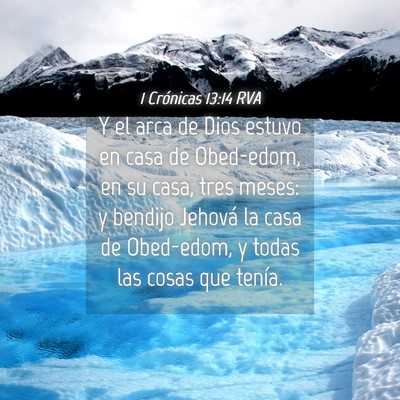 Picture 04 - 1 Crónicas 13:14 RVA - Y el arca de Dios estuvo en casa de Obed-edom, en - Bible Verse Picture