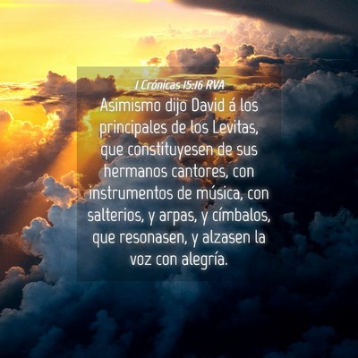 Picture 04 - 1 Crónicas 15:16 RVA - Asimismo dijo David á los principales de los - Bible Verse Picture