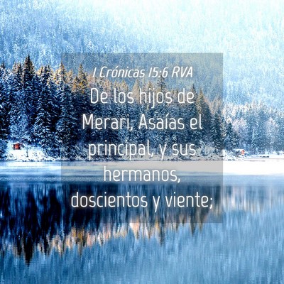 Picture 04 - 1 Crónicas 15:6 RVA - De los hijos de Merari, Asaías el principal, y - Bible Verse Picture