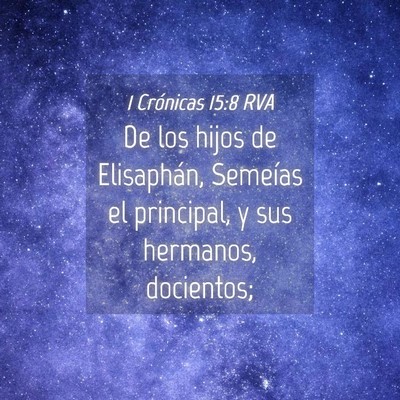 Picture 04 - 1 Crónicas 15:8 RVA - De los hijos de Elisaphán, Semeías el - Bible Verse Picture