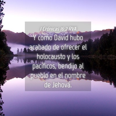 Picture 04 - 1 Crónicas 16:2 RVA - Y como David hubo acabado de ofrecer el - Bible Verse Picture