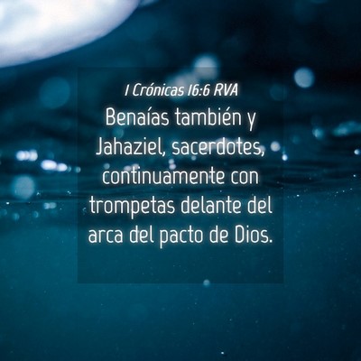 Picture 04 - 1 Crónicas 16:6 RVA - Benaías también y Jahaziel, sacerdotes, - Bible Verse Picture