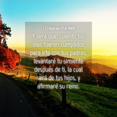 Picture 04 - 1 Crónicas 17:11 RVA - Y será que, cuando tus días fueren cumplidos - Bible Verse Picture