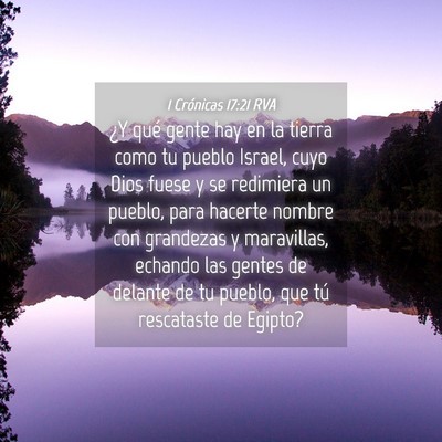 Picture 04 - 1 Crónicas 17:21 RVA - ¿Y qué gente hay en la tierra como tu pueblo - Bible Verse Picture