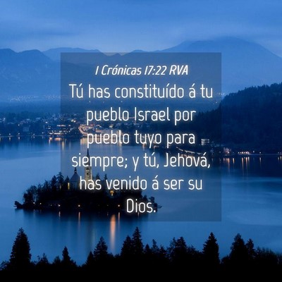 Picture 04 - 1 Crónicas 17:22 RVA - Tú has constituído á tu pueblo Israel por - Bible Verse Picture