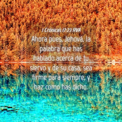 Picture 04 - 1 Crónicas 17:23 RVA - Ahora pues, Jehová, la palabra que has hablado - Bible Verse Picture